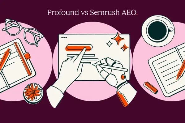 Profound vs. Semrush AEO: Which Tool Wins for AI Search Optimization?