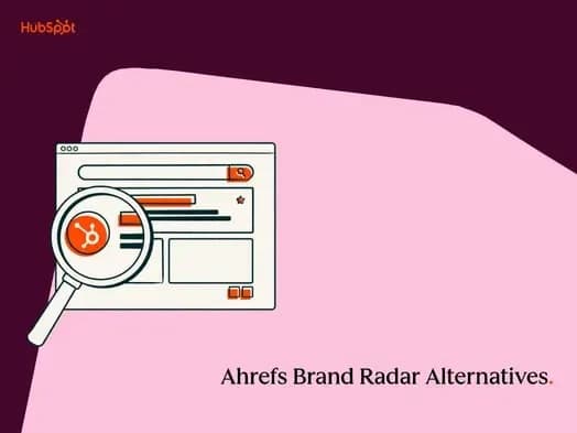 Top Ahrefs Brand Radar Alternatives for Modern Marketing Teams